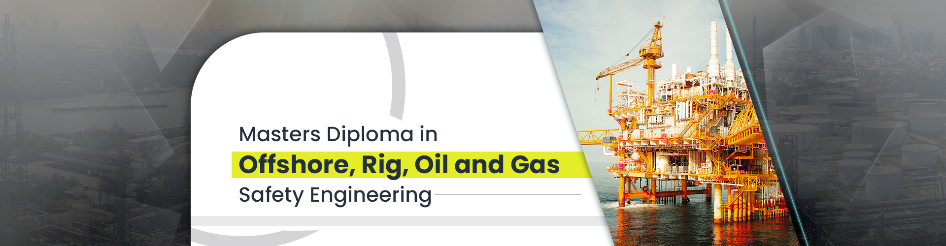 Advanced Diploma in Offshore, Rig, Oil and Gas Safety Engineering