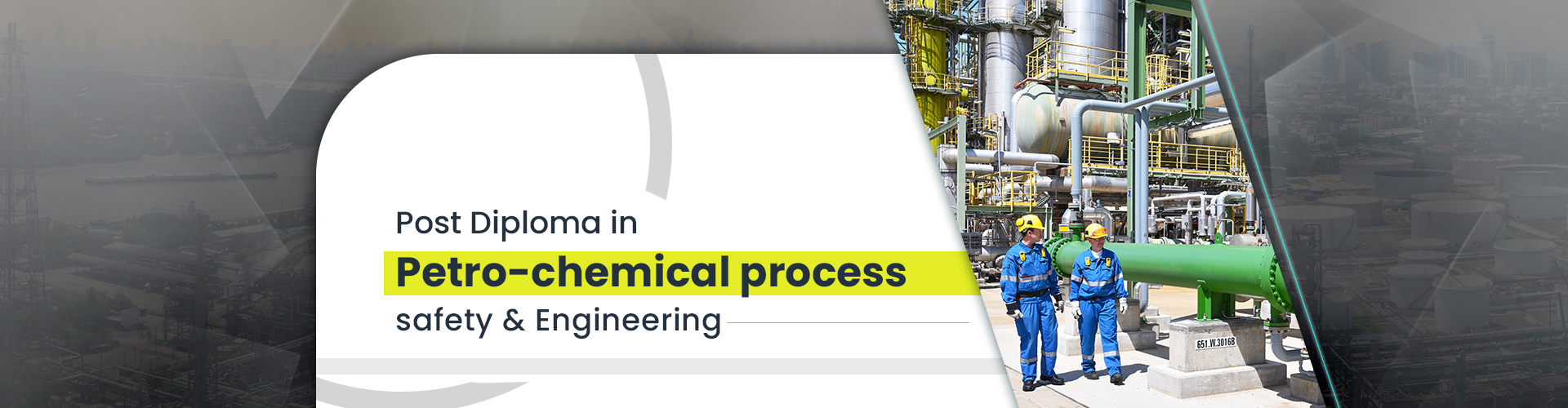 Post Diploma in Petro-chemical process safety & Engineering