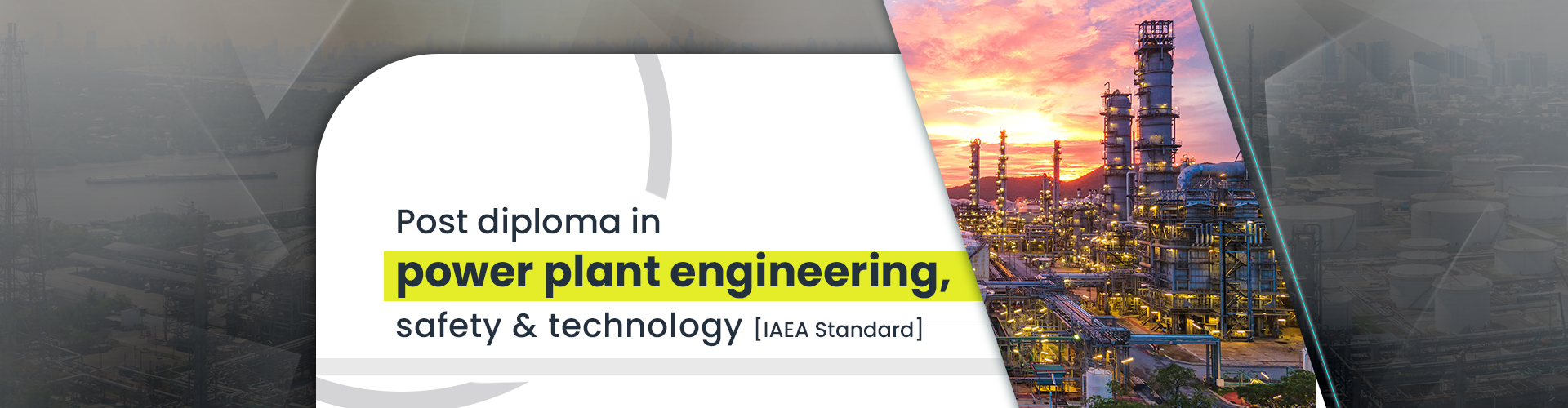 Post diploma in power plant engineering, safety & technology [IAEA Standard]