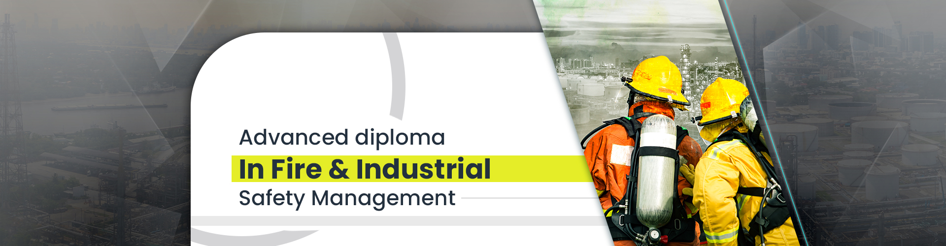 ADVANCED DIPLOMA IN FIRE and INDUSTRIAL SAFETY MANAGEMENT