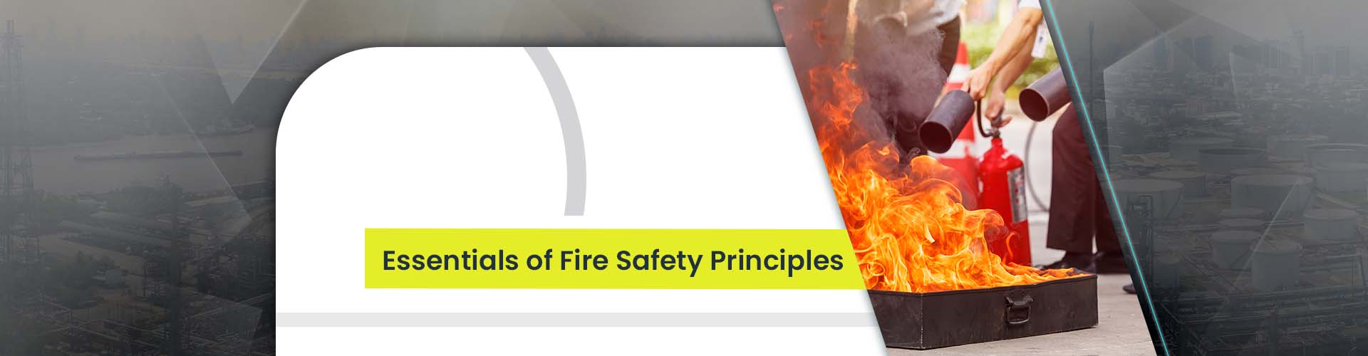 Essentials of Fire Safety Principles Essentials of Fire Safety Principles