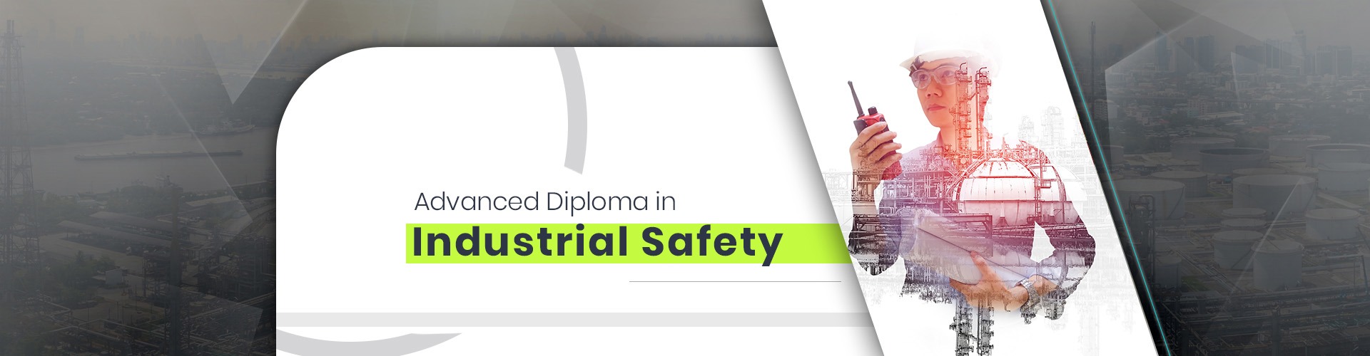 Advanced Diploma in Industrial Safety